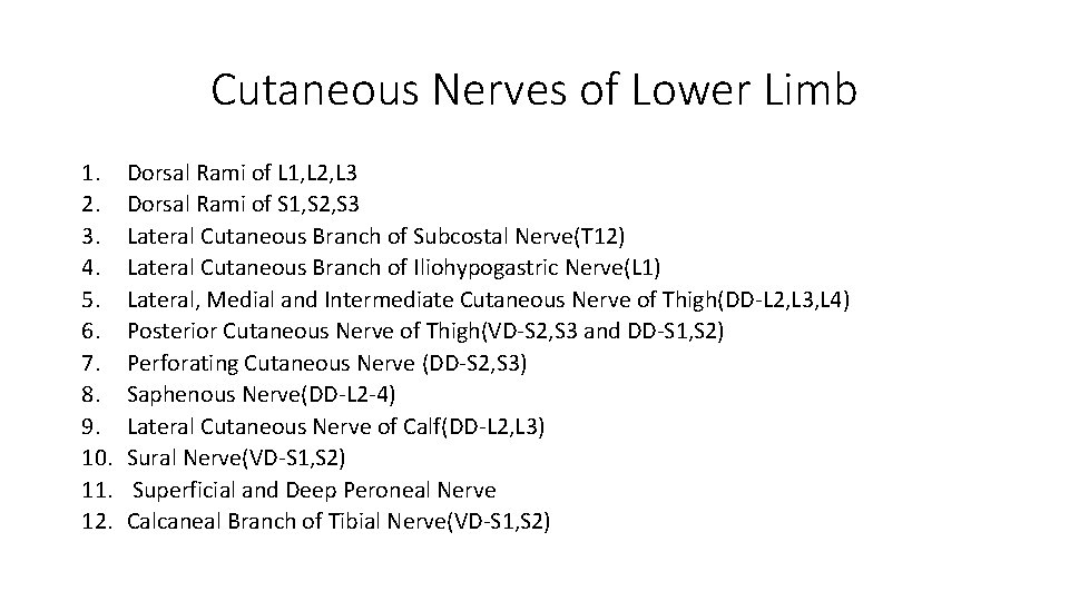 Cutaneous Nerves of Lower Limb 1. 2. 3. 4. 5. 6. 7. 8. 9.