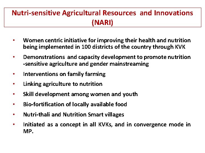 Nutri-sensitive Agricultural Resources and Innovations (NARI) • Women centric initiative for improving their health