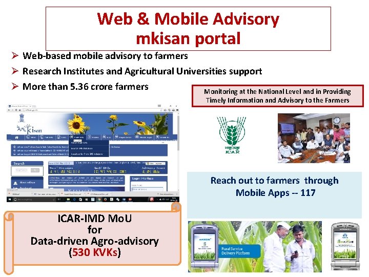 Web & Mobile Advisory mkisan portal Ø Web-based mobile advisory to farmers Ø Research