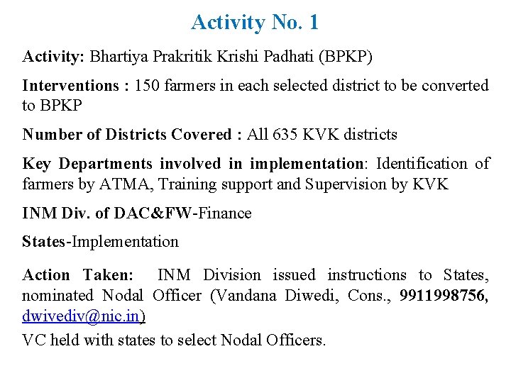 Activity No. 1 Activity: Bhartiya Prakritik Krishi Padhati (BPKP) Interventions : 150 farmers in