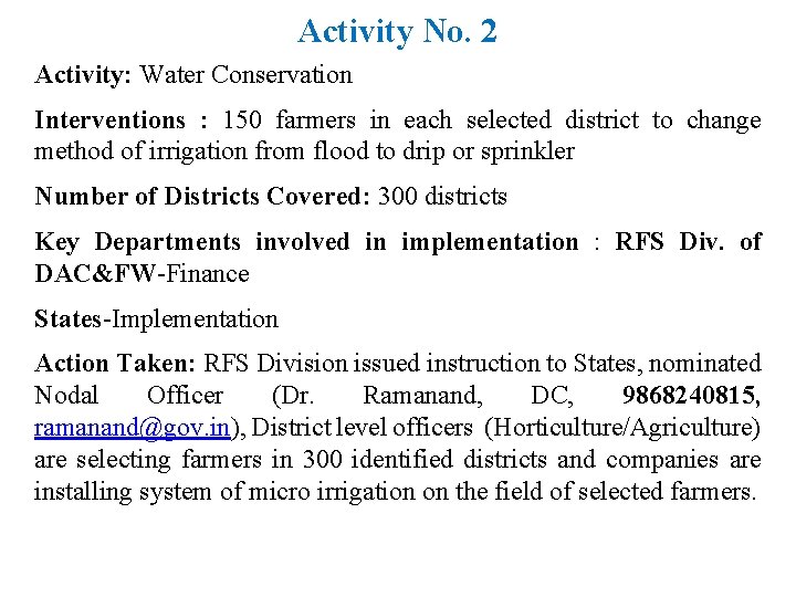 Activity No. 2 Activity: Water Conservation Interventions : 150 farmers in each selected district