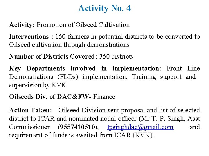 Activity No. 4 Activity: Promotion of Oilseed Cultivation Interventions : 150 farmers in potential