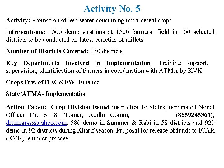 Activity No. 5 Activity: Promotion of less water consuming nutri-cereal crops Interventions: 1500 demonstrations