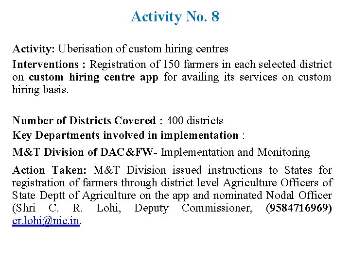 Activity No. 8 Activity: Uberisation of custom hiring centres Interventions : Registration of 150