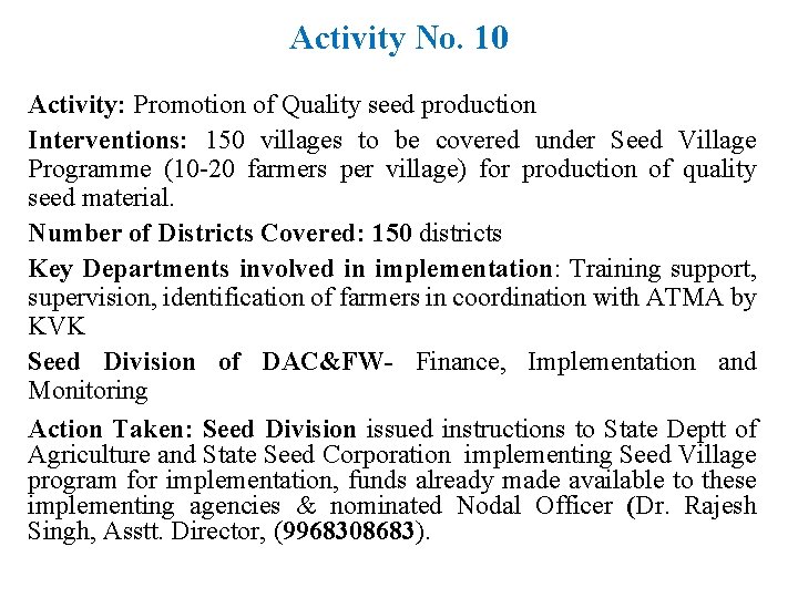 Activity No. 10 Activity: Promotion of Quality seed production Interventions: 150 villages to be