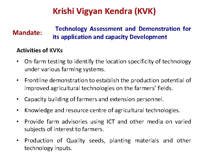 Krishi Vigyan Kendra (KVK) Mandate: Technology Assessment and Demonstration for its application and capacity