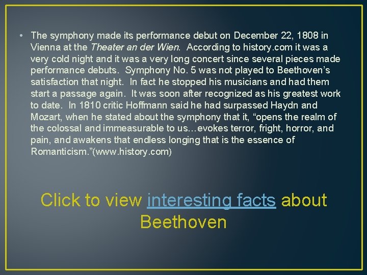  • The symphony made its performance debut on December 22, 1808 in Vienna