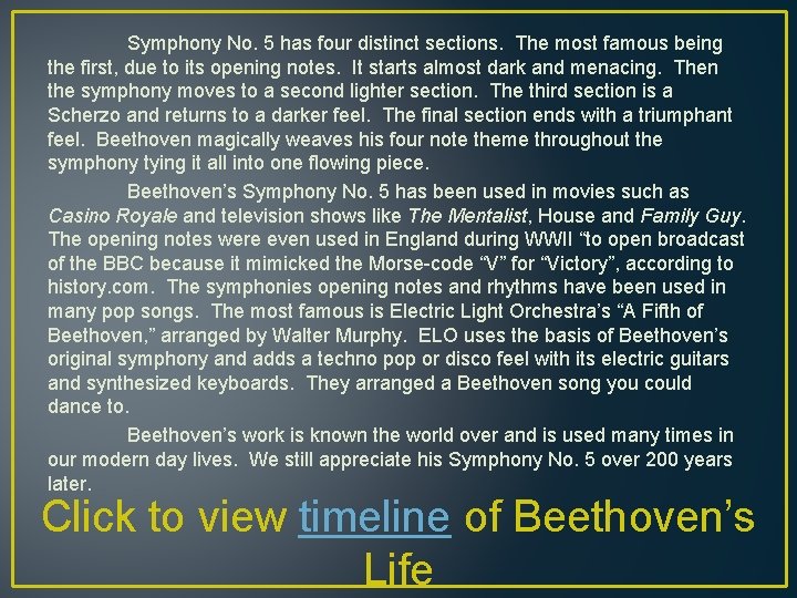 Symphony No. 5 has four distinct sections. The most famous being the first, due