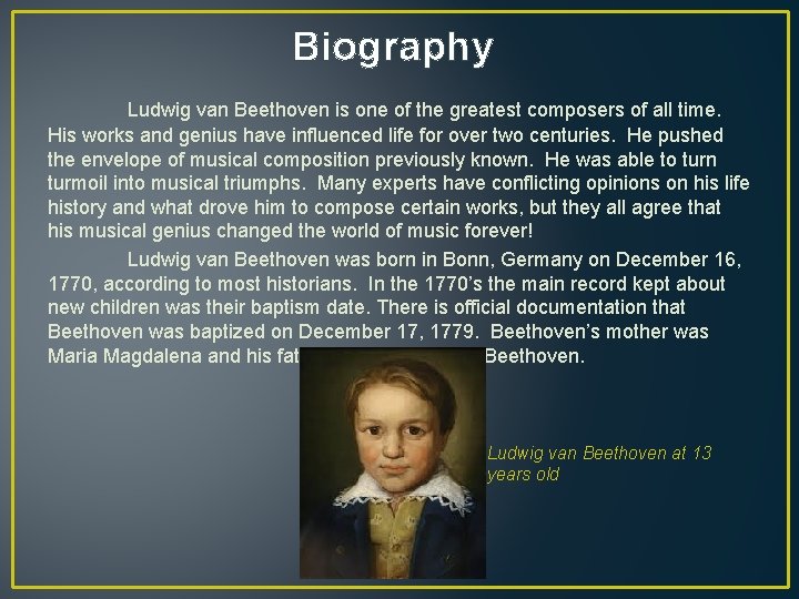 Biography Ludwig van Beethoven is one of the greatest composers of all time. His