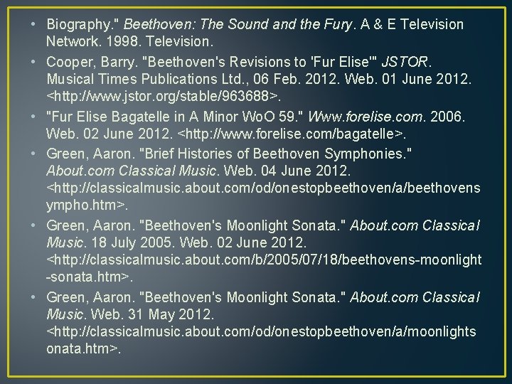  • Biography. " Beethoven: The Sound and the Fury. A & E Television