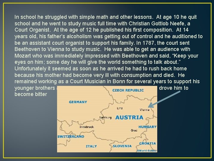 In school he struggled with simple math and other lessons. At age 10 he
