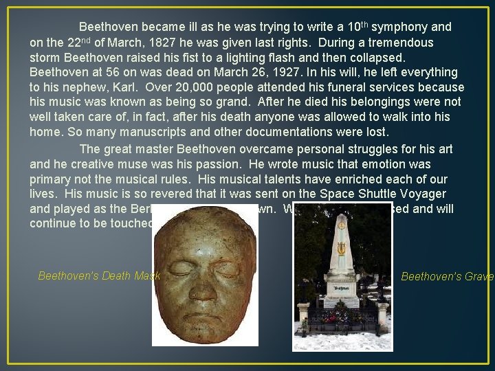 Beethoven became ill as he was trying to write a 10 th symphony and