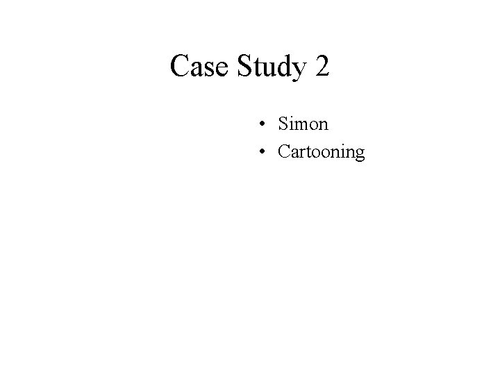 Case Study 2 • Simon • Cartooning 