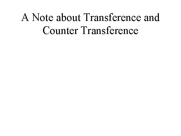 A Note about Transference and Counter Transference 