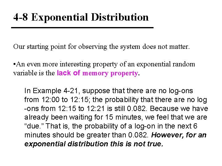 4 -8 Exponential Distribution Our starting point for observing the system does not matter.