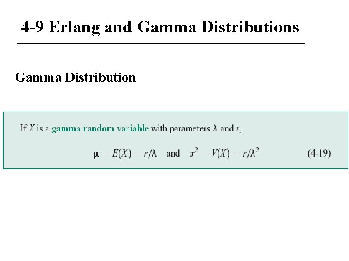 4 -9 Erlang and Gamma Distributions Gamma Distribution 