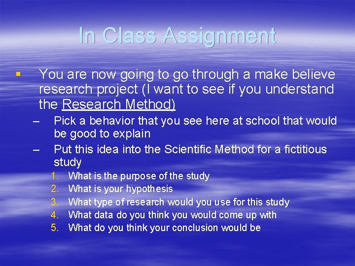 In Class Assignment § You are now going to go through a make believe