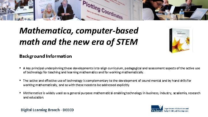 Mathematica, computer-based math and the new era of STEM Background Information § A key Mathematica, computer-based math and the new era of STEM Background Information § A key