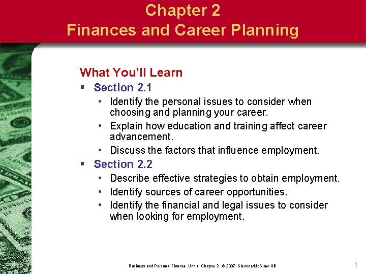 Chapter 2 Finances and Career Planning What You’ll Learn § Section 2. 1 •