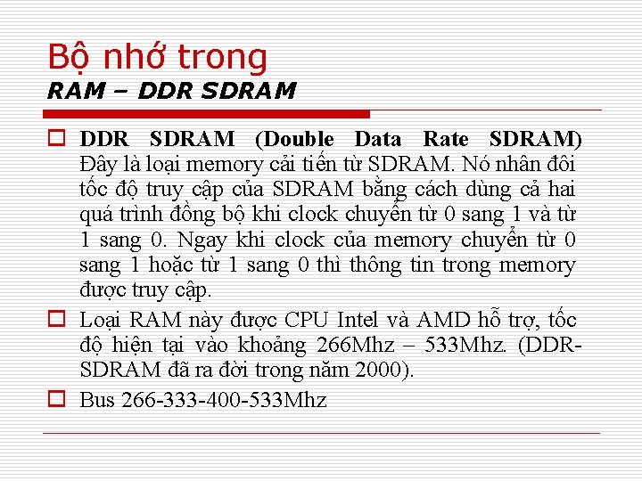 Bộ nhớ trong RAM – DDR SDRAM o DDR SDRAM (Double Data Rate SDRAM)