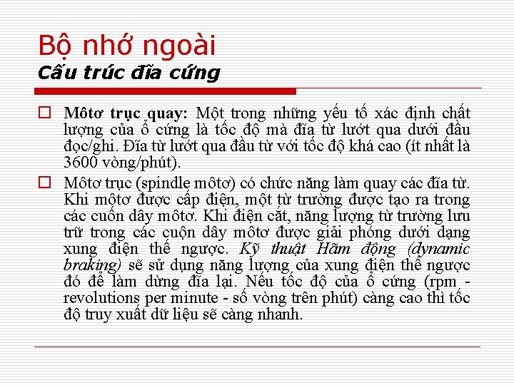 Bộ nhớ ngoài Cấu trúc đĩa cứng o Môtơ trục quay: Một trong những