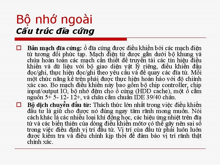 Bộ nhớ ngoài Cấu trúc đĩa cứng o Bản mạch đĩa cứng: ổ đĩa