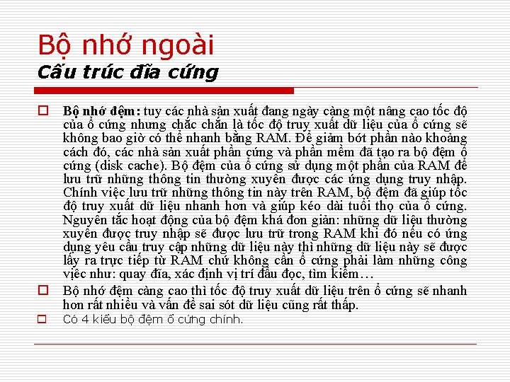 Bộ nhớ ngoài Cấu trúc đĩa cứng o Bộ nhớ đệm: tuy các nhà