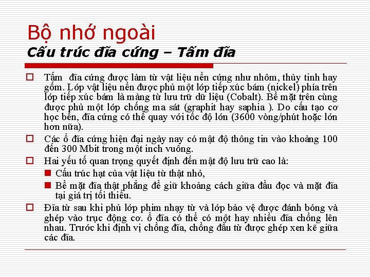 Bộ nhớ ngoài Cấu trúc đĩa cứng – Tấm đĩa o Tấm đĩa cứng