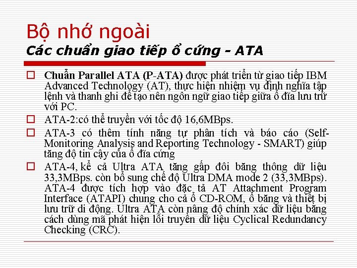 Bộ nhớ ngoài Các chuẩn giao tiếp ổ cứng - ATA o Chuẩn Parallel