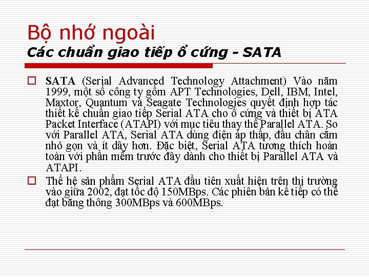 Bộ nhớ ngoài Các chuẩn giao tiếp ổ cứng - SATA o SATA (Serial