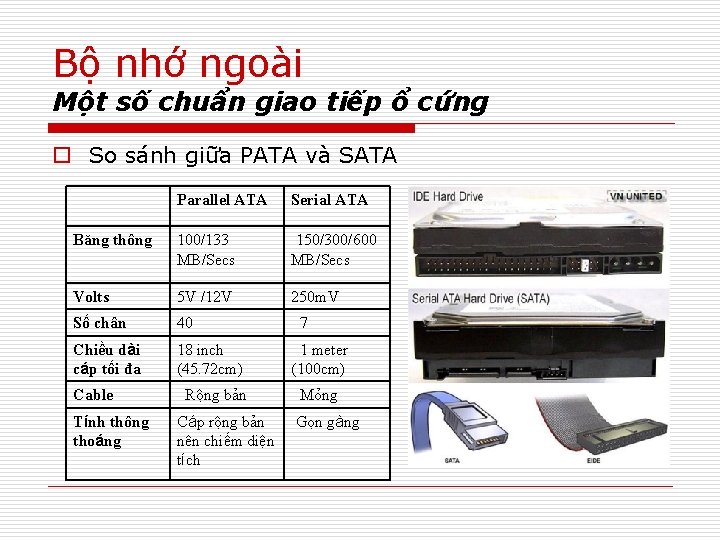 Bộ nhớ ngoài Một số chuẩn giao tiếp ổ cứng o So sánh giữa