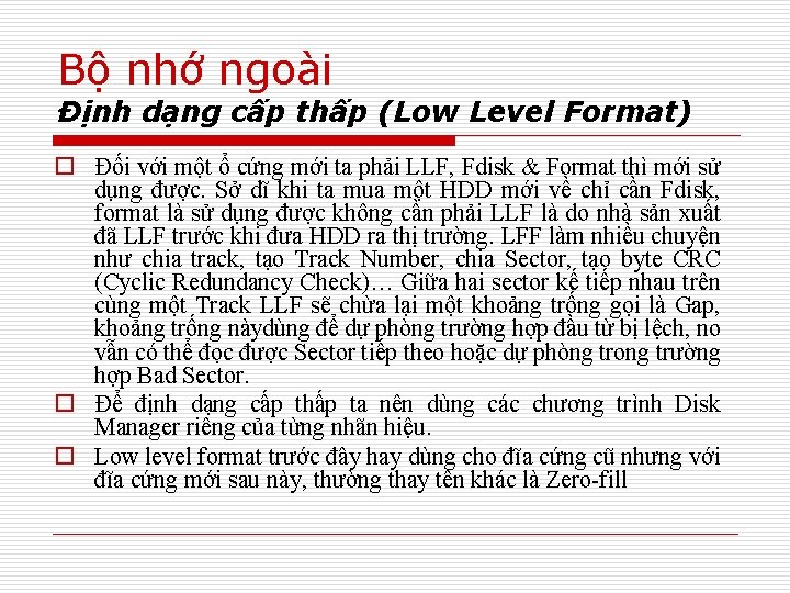 Bộ nhớ ngoài Định dạng cấp thấp (Low Level Format) o Đối với một