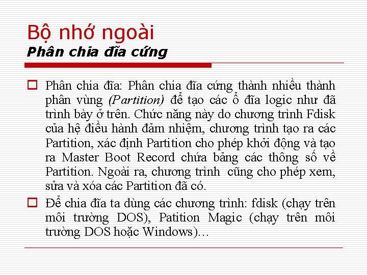 Bộ nhớ ngoài Phân chia đĩa cứng o Phân chia đĩa: Phân chia đĩa