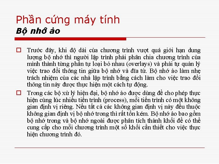 Phần cứng máy tính Bộ nhớ ảo o Trước đây, khi độ dài của