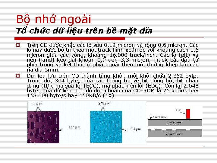 Bộ nhớ ngoài Tổ chức dữ liệu trên bề mặt đĩa o o Trên