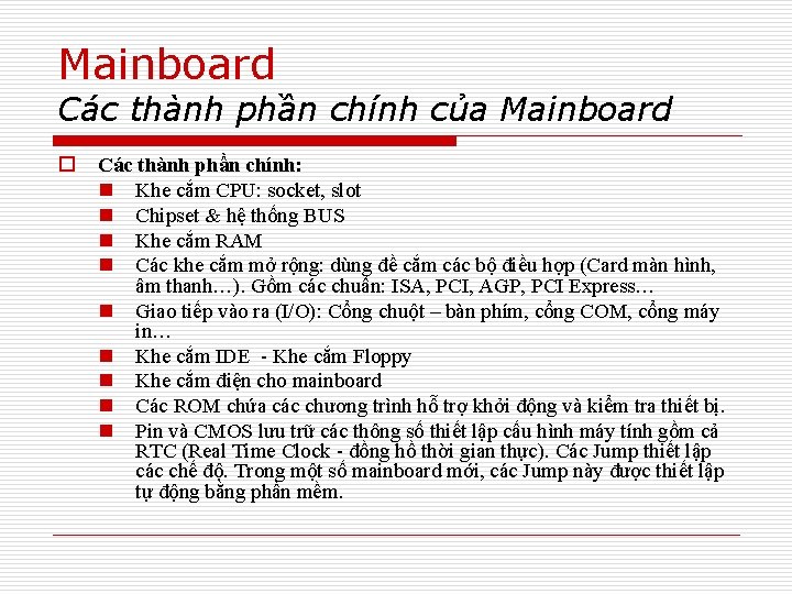 Mainboard Các thành phần chính của Mainboard o Các thành phần chính: n Khe