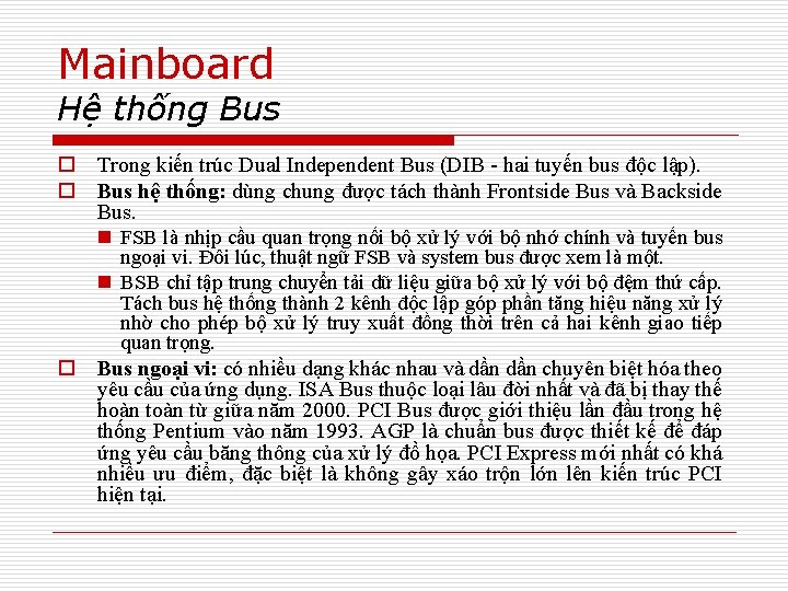 Mainboard Hệ thống Bus o Trong kiến trúc Dual Independent Bus (DIB - hai