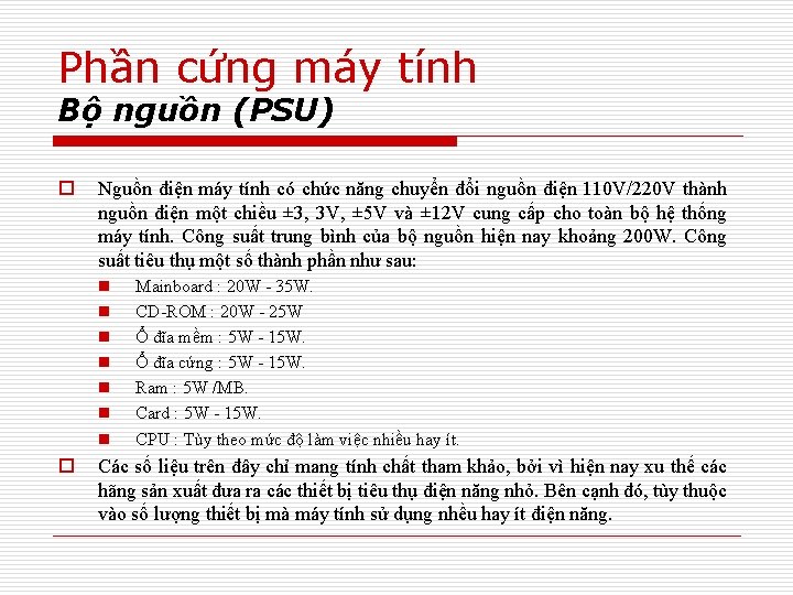 Phần cứng máy tính Bộ nguồn (PSU) o Nguồn điện máy tính có chức