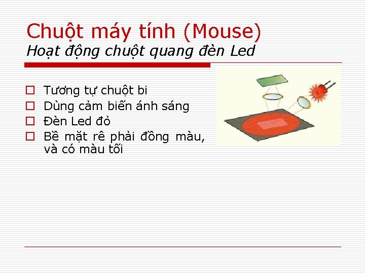 Chuột máy tính (Mouse) Hoạt động chuột quang đèn Led o o Tương tự