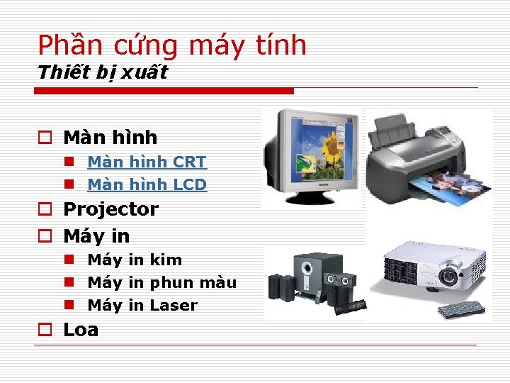 Phần cứng máy tính Thiết bị xuất o Màn hình n Màn hình CRT