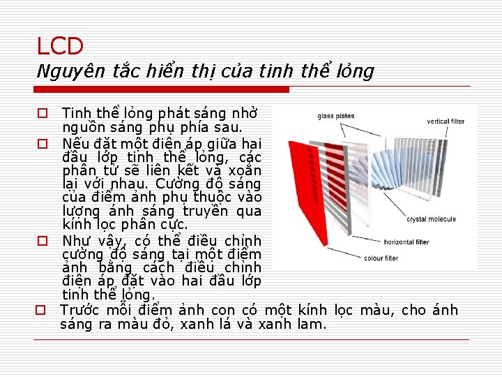 LCD Nguyên tắc hiển thị của tinh thể lỏng o Tinh thể lỏng phát