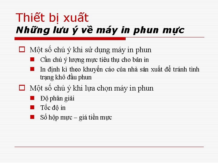 Thiết bị xuất Những lưu ý về máy in phun mực o Một số