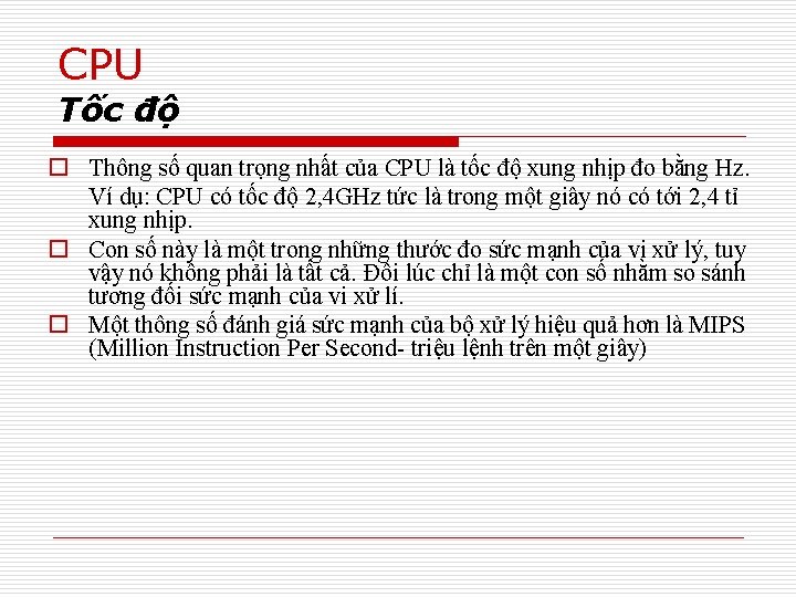 CPU Tốc độ o Thông số quan trọng nhất của CPU là tốc độ