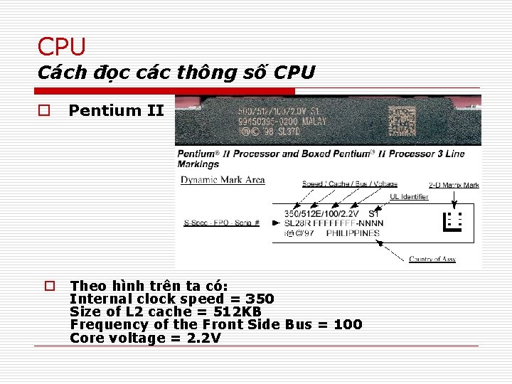 CPU Cách đọc các thông số CPU o Pentium II o Theo hình trên