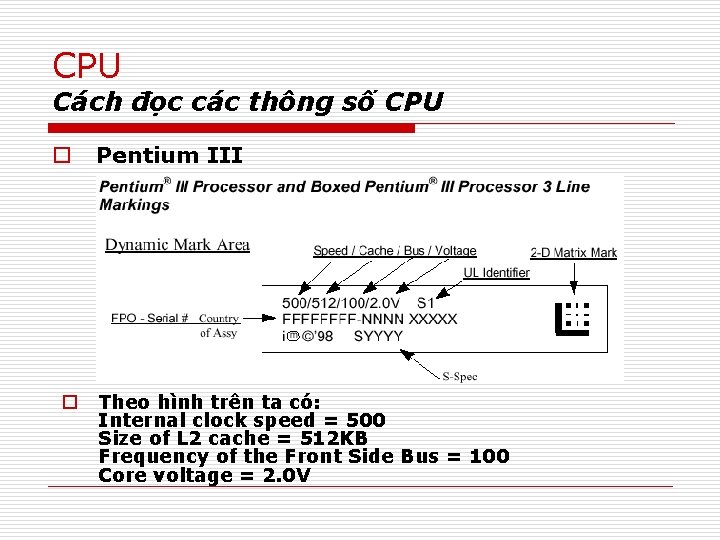 CPU Cách đọc các thông số CPU o Pentium III o Theo hình trên