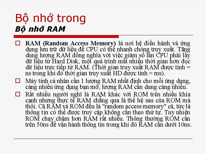Bộ nhớ trong Bộ nhớ RAM o RAM (Random Access Memory) là nơi hệ