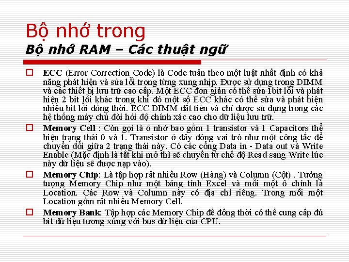 Bộ nhớ trong Bộ nhớ RAM – Các thuật ngữ o o ECC (Error