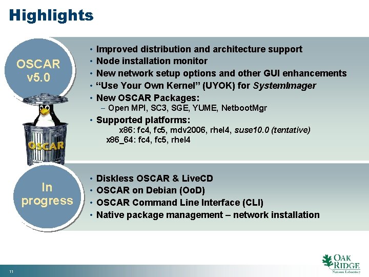 Highlights OSCAR v 5. 0 • • • Improved distribution and architecture support Node