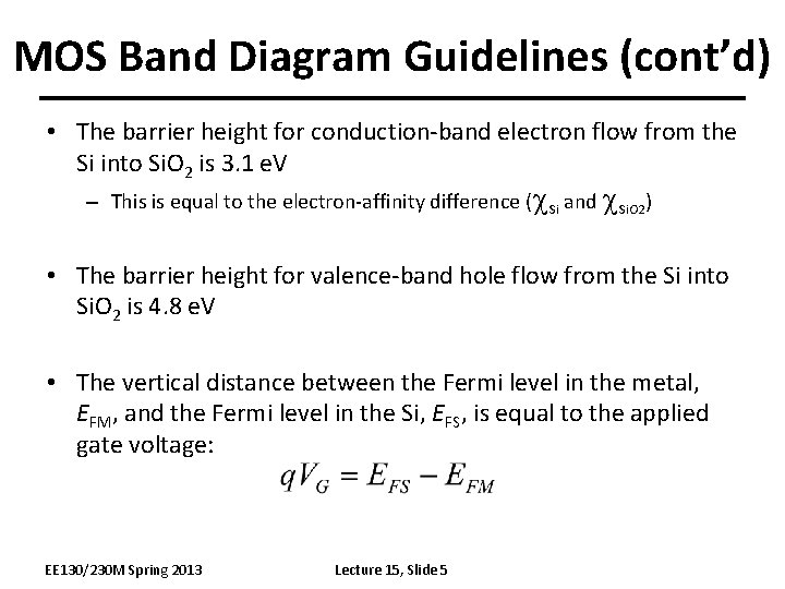 MOS Band Diagram Guidelines (cont’d) • The barrier height for conduction-band electron flow from