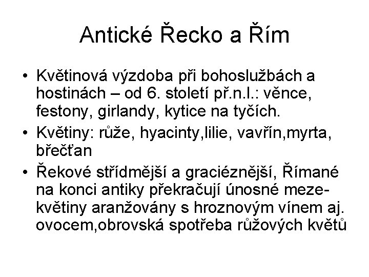 Antické Řecko a Řím • Květinová výzdoba při bohoslužbách a hostinách – od 6.